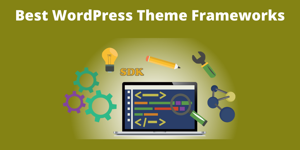 Best WordPress Theme Frameworks